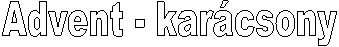 Advent - karcsony